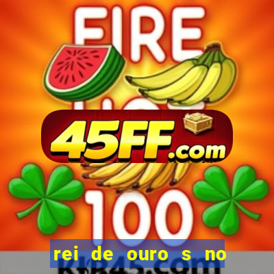 rei de ouro s no rei de ouros no amor